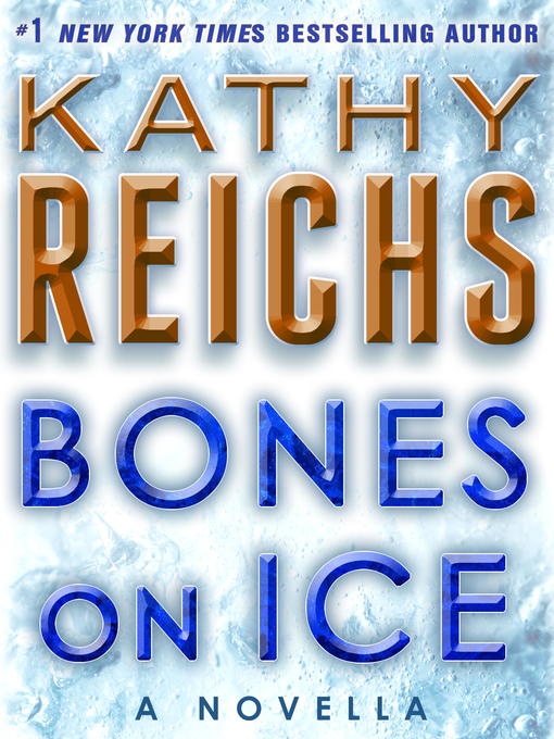 Title details for Bones on Ice by Kathy Reichs - Available